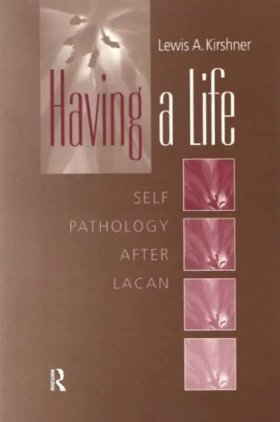 Having A Life - Kirshner, Lewis A. (Boston Psychoanalytic Institute, USA)
