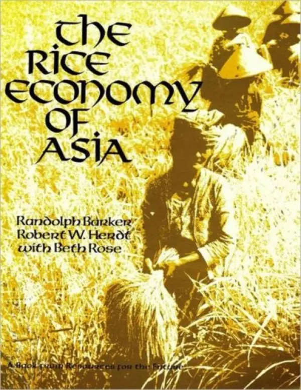 Rice Economy of Asia - Barker, Randolph a Herdt, Robert W. a Rose, Beth