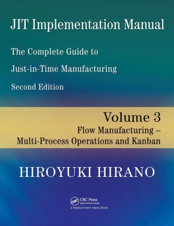 JIT Implementation Manual -- The Complete Guide to Just-In-Time Manufacturing - Hirano, Hiroyuki