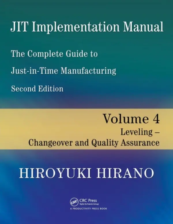 JIT Implementation Manual -- The Complete Guide to Just-In-Time Manufacturing - Hirano, Hiroyuki a Carlin, Andrew a Stern, Hal S. a Rubin, Donald B.