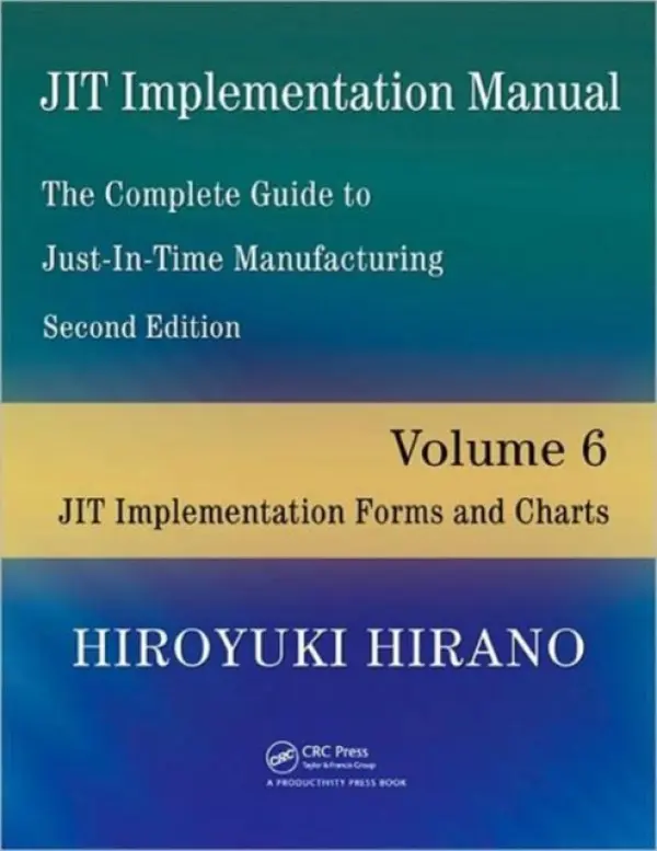 JIT Implementation Manual -- The Complete Guide to Just-In-Time Manufacturing - Hirano, Hiroyuki