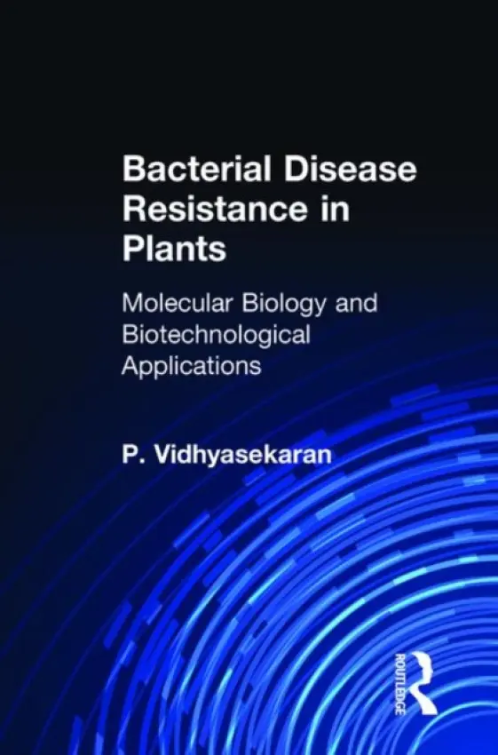 Bacterial Disease Resistance in Plants - Vidhyasekaran, P.
