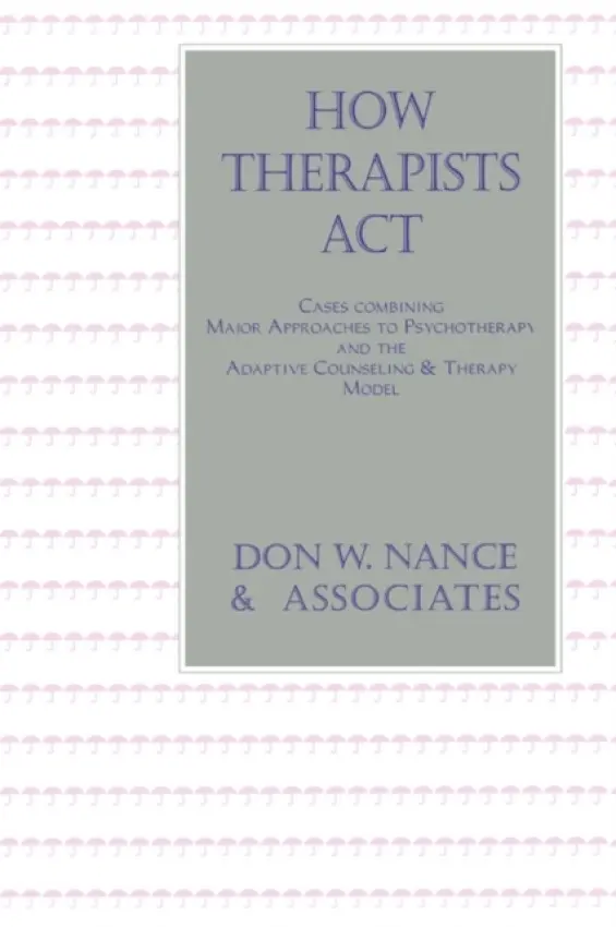How Therapists Act - Nance, Don W.