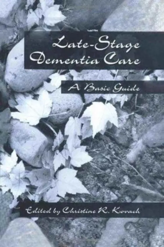 End-Stage Dementia Care - Kovach, C. R.