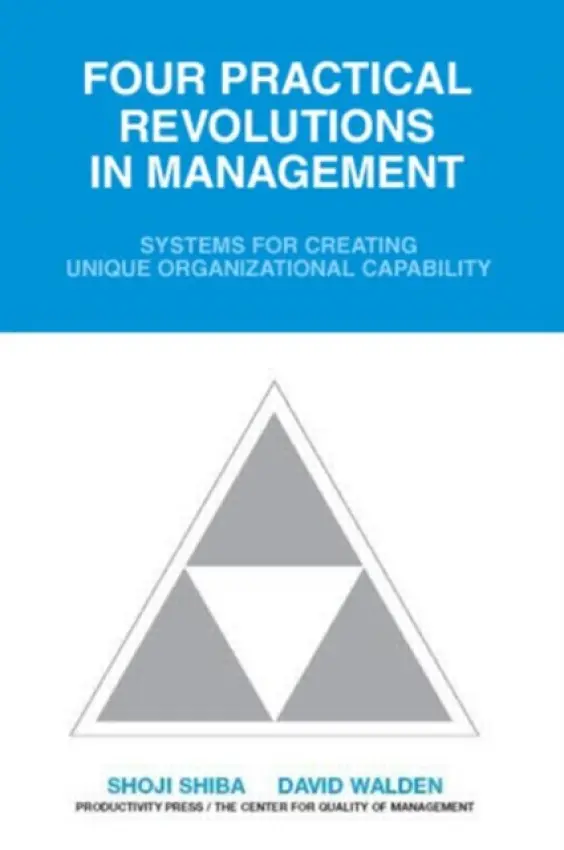 Four Practical Revolutions in Management - David Walden, Shoji Shiba