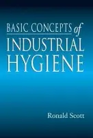 Basic Concepts of Industrial Hygiene - Scott, RonaldM.