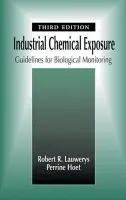 Industrial Chemical Exposure - Lauwerys, Robert R. a Hoet, Perrine