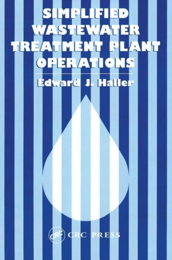 Simplified Wastewater Treatment Plant Operations - Haller, Edward (Wastewater Treatment Plant Shift Manager, Ohio, USA)