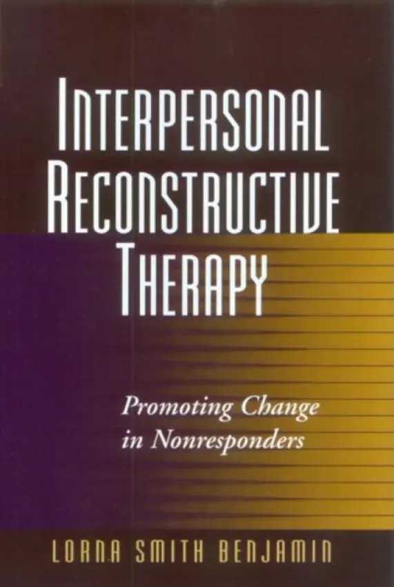Interpersonal Reconstructive Therapy - Benjamin, Lorna Smith (University of Utah (Emeritus), United States)