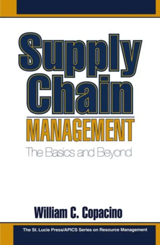 Supply Chain Management - Copacino, William C. (Anderson Consulting, Wellesley, Massachusetts, USA)
