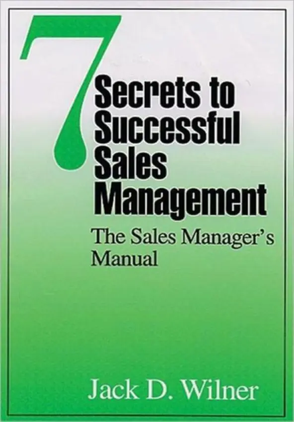 7 Secrets to Successful Sales Management - Wilner, Jack D.