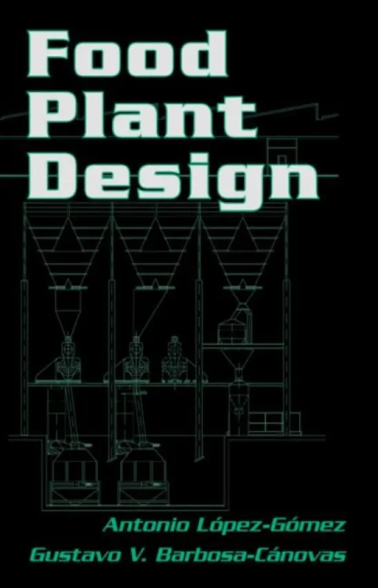 Food Plant Design - Lopez-Gomez, Antonio a Barbosa-Canovas, Gustavo V.