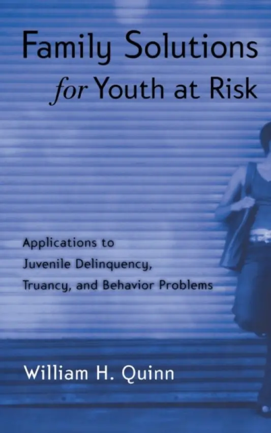 Family Solutions for Youth at Risk - Quinn, William H.