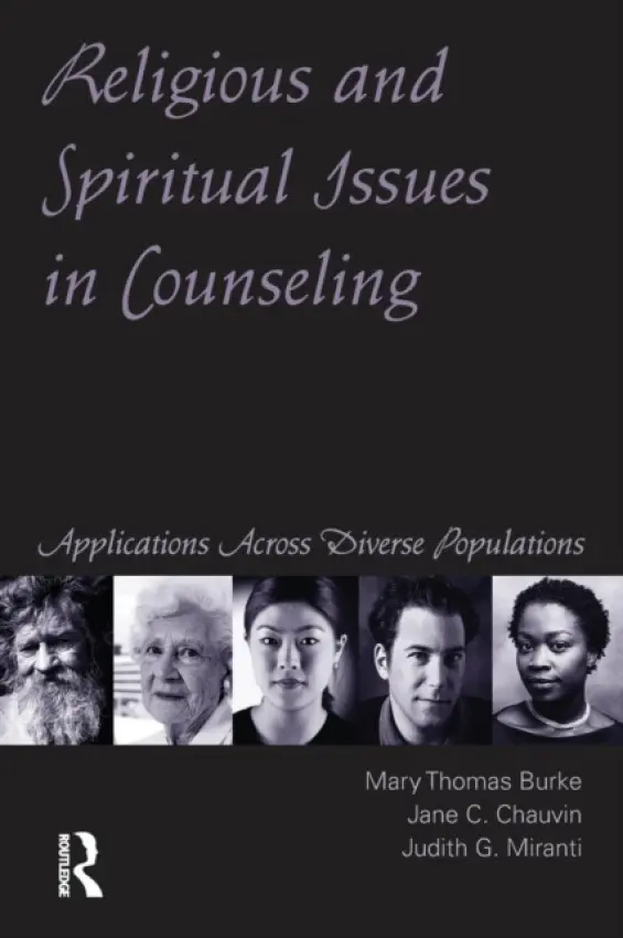 Religious and Spiritual Issues in Counseling - Burke, Mary Thomas a Chauvin, Jane Carvile a Miranti, Judith G.