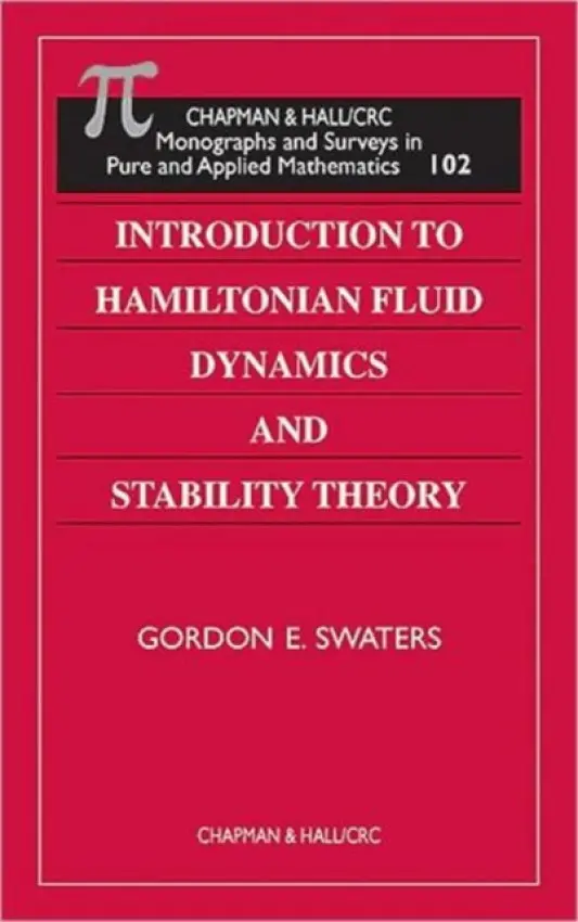 Introduction to Hamiltonian Fluid Dynamics and Stability Theory - Swaters, Gordon E