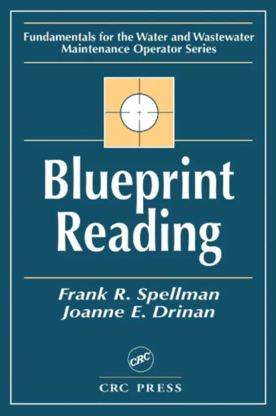 Blueprint Reading - Spellman, Frank R. (Spellman Environmental Consultants, Norfolk, Virginia, USA)