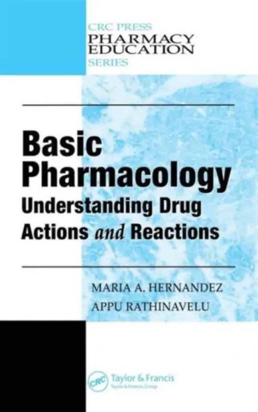 Basic Pharmacology - Hernandez, Ph.D., Maria A. (Associate Professor of Biomedical Sciences, California Northstate University College of Pharmacy, Rancho Cordova, CA, USA) a Rathinavelu, Ph.D., Appu (Nova Southeastern University, Fort Lauderdale, Florida, USA)