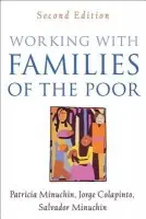 Working with Families of the Poor, Second Edition - Minuchin, Patricia (and Minuchin Center for the Family, United States) a Colapinto, Jorge (Ackerman Institute for the Family, United States) a Minuchin, Salvador (and Minuchin Center for the Family, United States)