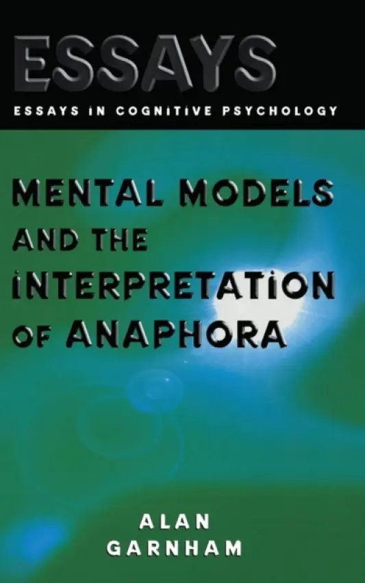 Mental Models and the Interpretation of Anaphora - Garnham, Alan