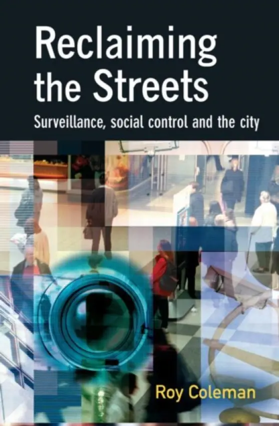 Reclaiming the Streets - Coleman, Roy (University of Liverpool)