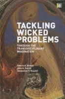 Tackling Wicked Problems - Brown, Valerie A. (Australian National University, Australia) a Harris, John A. a Russell, Jacqueline (Australian National University, Australia)
