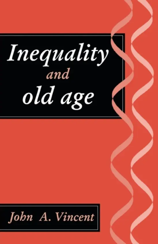 Inequality And Old Age - Vincent, John A