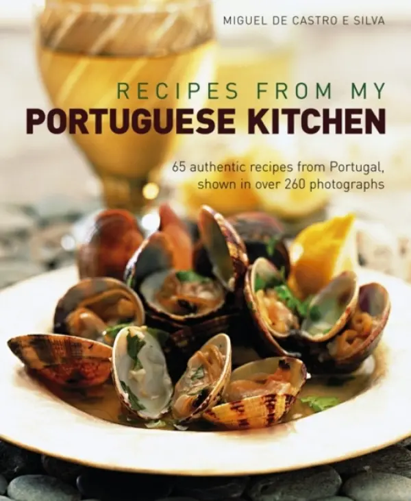 Recipes from My Portuguese Kitchen - Silva, Miguel De Castro E