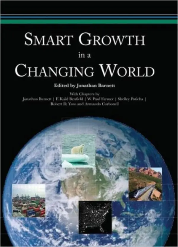 Smart Growth in a Changing World - Barnett, Jonathan (University of Pennsylvania, USA)