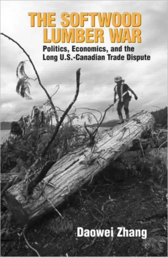 Softwood Lumber War - Zhang, Daowei