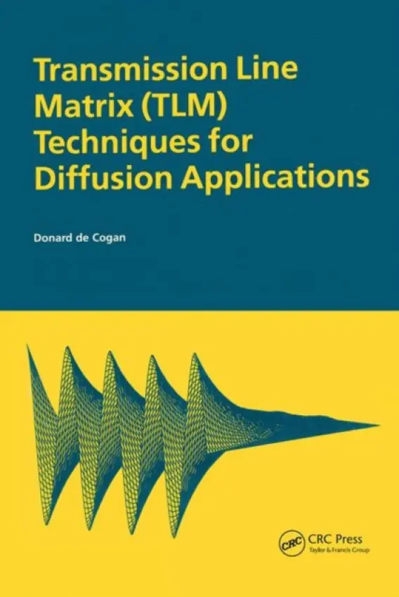 Transmission Line Matrix (TLM) Techniques for Diffusion Applications - deCogan, Donard