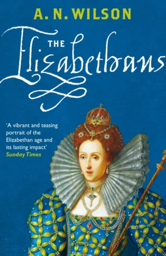 Elizabethans - Wilson, A.N.