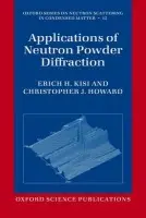 Applications of Neutron Powder Diffraction - Kisi, Erich H. (School of Engineering, The University of Newcastle, Australia) a Howard, Christopher J. (School of Engineering, The University of Newcastle, Australia)