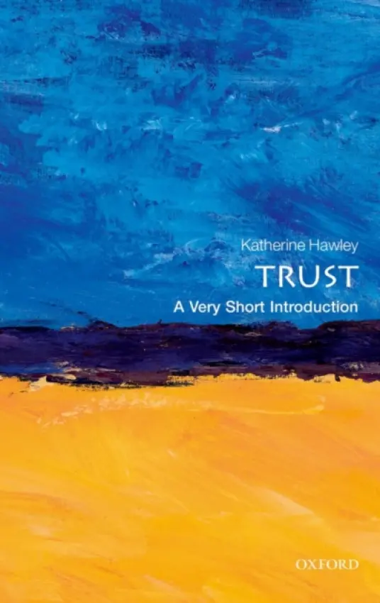 Trust - Hawley, Katherine (Professor of Philosophy, University of St Andrews)