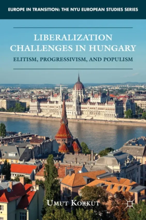 Liberalization Challenges in Hungary - Korkut, U.
