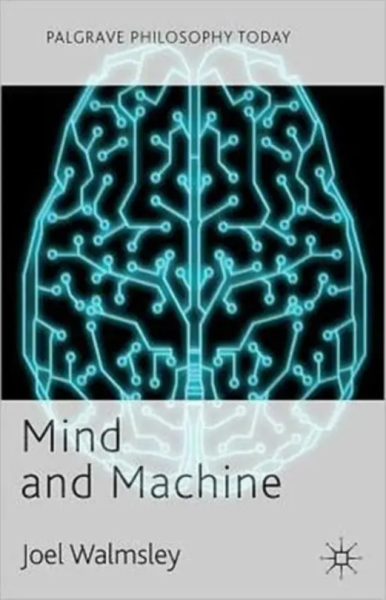 Mind and Machine - Walmsley, J.