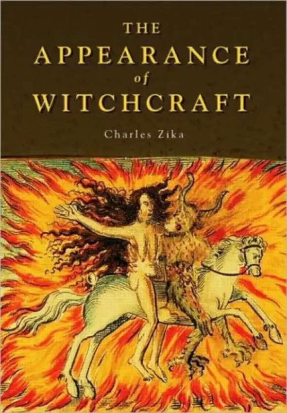 Appearance of Witchcraft - Zika, Charles (University of Melbourne, Australia)