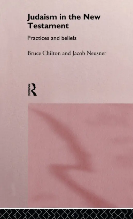Judaism in the New Testament - Chilton, Bruce a Neusner, Jacob