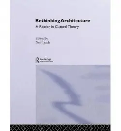 Rethinking Architecture - Leach, Neil