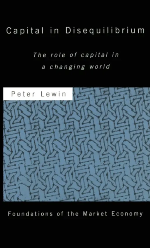 Capital in Disequilibrium - Lewin, Peter
