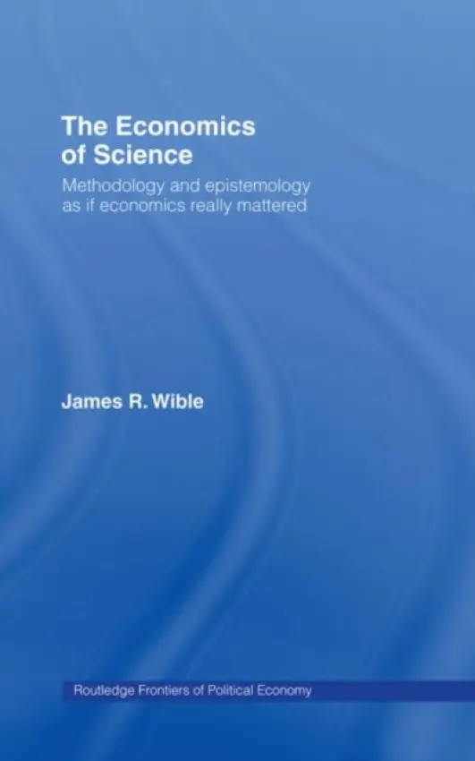 Economics of Science - Wible, James R (University of New Hampshire, USA)
