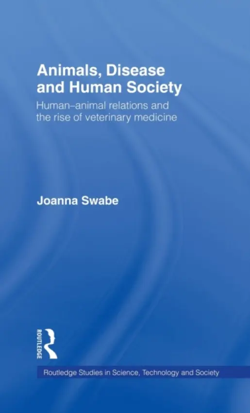 Animals, Disease and Human Society - Swabe, Joanna