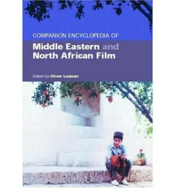 Companion Encyclopedia of Middle Eastern and North African Film