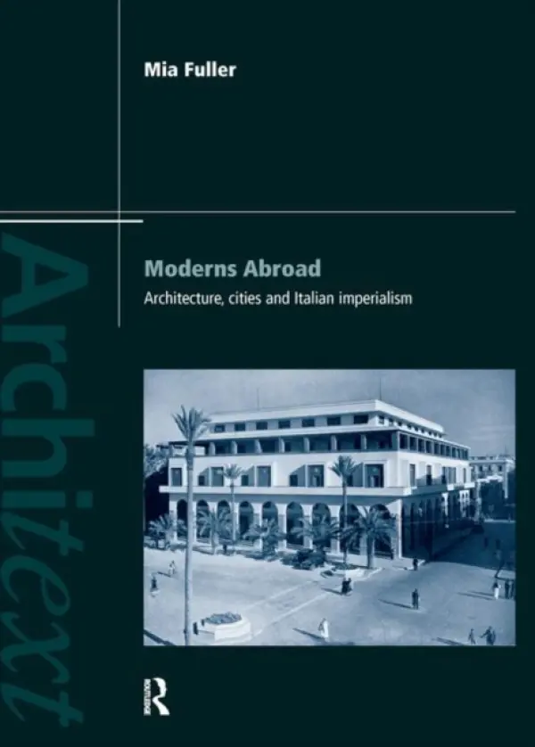 Moderns Abroad - Fuller, Mia (University of California at Berkeley, California, USA)