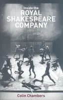 Inside the Royal Shakespeare Company - Chambers, Colin (Kingston University, London, UK)