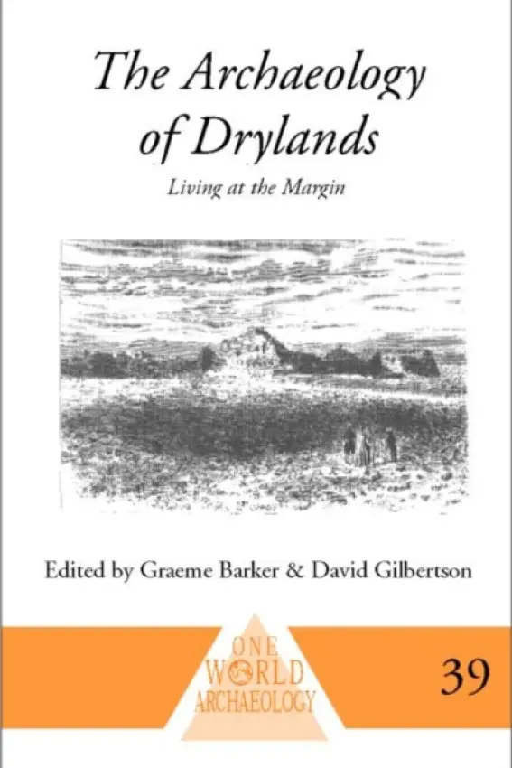 Archaeology of Drylands - Barker, Graeme a Gilbertson, David