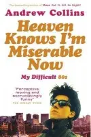 Heaven Knows I'm Miserable Now - Collins, Andrew