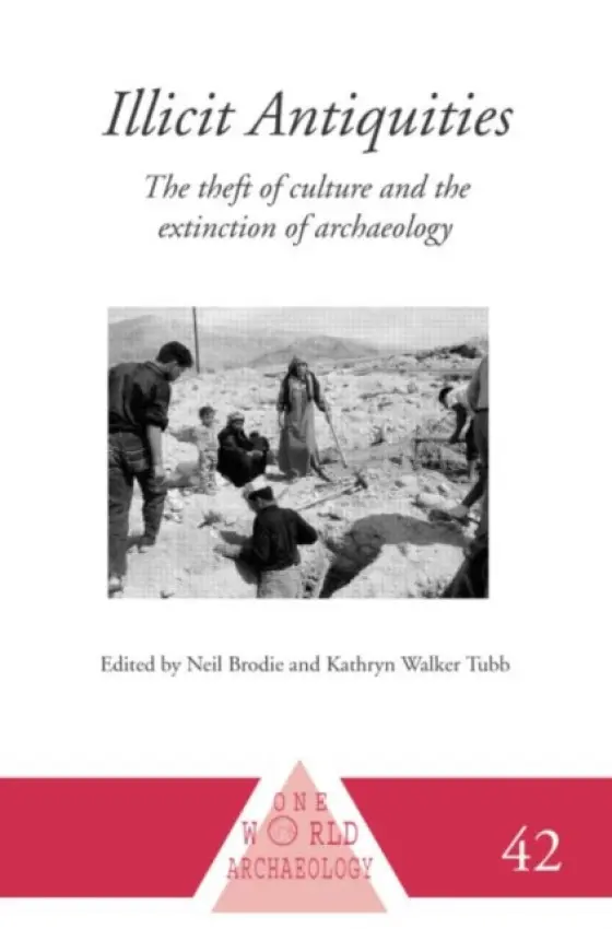 Illicit Antiquities - Brodie, Neil a Walker Tubb, Kathryn