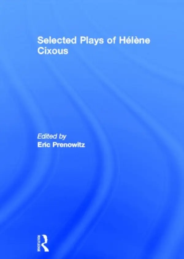 Selected Plays of Helene Cixous - Cixous, Helene