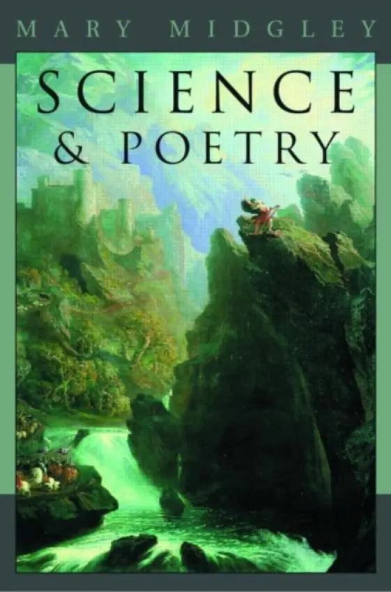 Science and Poetry - Midgley, Mary (Newcastle Upon-Tyne University, UK)
