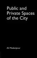 Public and Private Spaces of the City - Madanipour, Ali